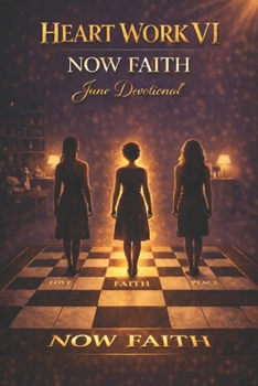 Paperback Heart Work VI: Now Faith Book
