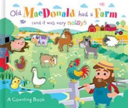 Hardcover Old MacDonald Had a Farm (and it was very noisy!) (Counting to Ten Books) Book