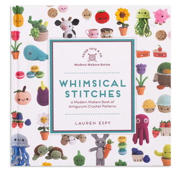 Hardcover Whimsical Stitches: A Modern Makers Book of Amigurumi Crochet Patterns Book