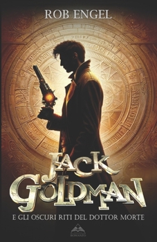 Jack Goldman e gli oscuri riti del Dottor Morte (Italian Edition)