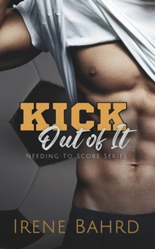Kick Out of It (Needing to Score)