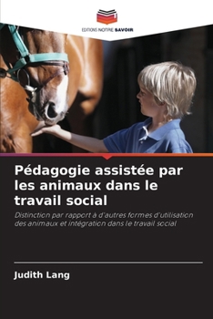 Paperback Pédagogie assistée par les animaux dans le travail social [French] Book