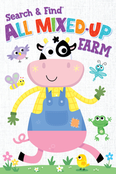 Search & Find: All Mixed-Up Farm-Flip the Flaps to Make Crazy Animal Combinations in this Super Fun Farm Book