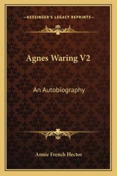 Agnes Waring V2: An Autobiography