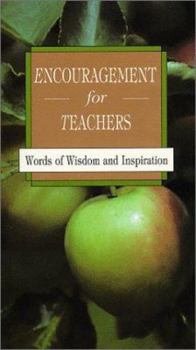 Paperback Encouragement for Teachers: Words of Wisdom and Inspiration Book