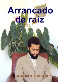 Paperback Arrancado de raíz [Spanish] Book