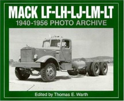 Mack LF-LH-LJ-LM-LT 1940-1956 Photo Archive