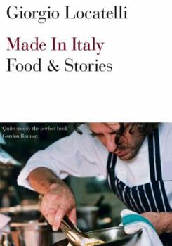 Paperback Made in Italy: Food & Stories. Giorgio Locatelli with Sheila Keating Book
