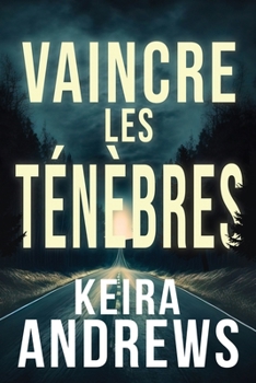 Vaincre les ténèbres (French Edition)