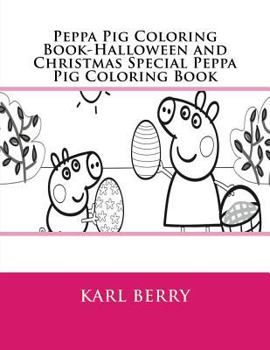 Paperback Peppa Pig Coloring Book-Halloween and Christmas Special Peppa Pig Coloring Book