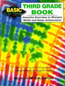 The Third Grade Book: Inventive Exercises to Sharpen Skills and Raise Achievement