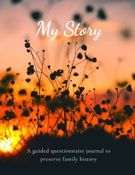 Paperback My Story: A guided questionnaire journal to preserve family history Book