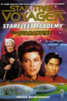 Quarantine (Star Trek Voyager: Starfleet Academy No. 3) - Book #3 of the Star Trek: Voyager - Starfleet Academy