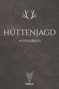 Paperback H?ttenjagd: A5 Jagd Logbuch [German] Book