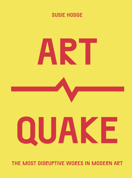 Paperback Artquake: The Most Disruptive Works in Modern Art Book