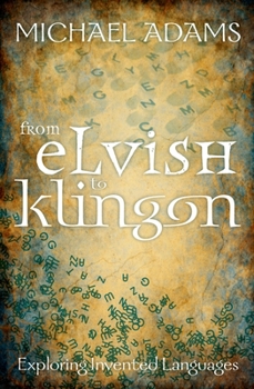 Hardcover From Elvish to Klingon: Exploring Invented Languages Book