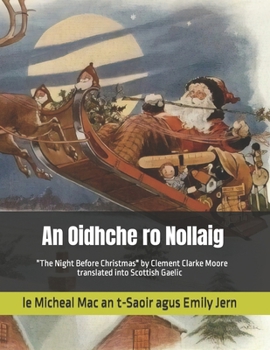 An Oidhche ro Nollaig: A translation in Scottish Gaelic of "The Night Before Christmas" by Clement Clarke Moore