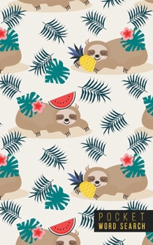 Pocket Word Search: 99 Pocket Word Search Puzzles - Pocket Word Jumble - Travel Size - Mini Word Puzzle - Word Seek - Sloths