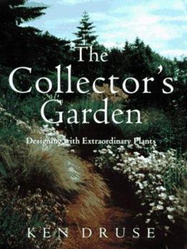 Hardcover The Collector's Garden: Designing with Extraordinary Plants Book