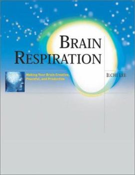 Paperback Brain Respiration: Making Your Brain Creative, Peaceful, and Productive Book