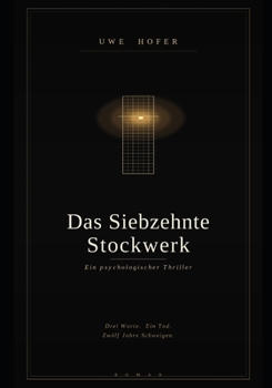 DAS SIEBZEHNTE STOCKWERK: Ein psychologischer Thriller (Spannung) (German Edition)
