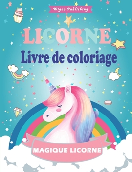 Paperback Licorne livre de coloriage: Licorne livre de coloriage pour enfants / Apprendre ? coloriser / source de bien-?tre et guide pour se d?tendre et ?li [French] Book