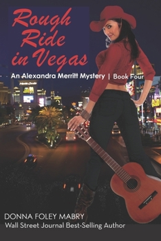 Rough Ride in Vegas: An Alexandra Merritt Mystery - Book #4 of the THE ALEXANDRA MERRITT MYSTERIES