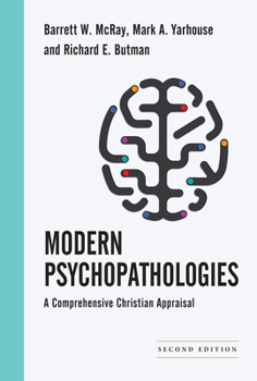 Modern Psychopathologies: A Comprehensive Christian Appraisal - Book  of the Christian Association for Psychological Studies Books