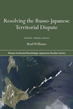 Paperback Resolving the Russo-Japanese Territorial Dispute: Hokkaido-Sakhalin Relations Book