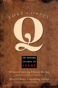 Paperback The Lost Gospel Q: The Original Sayings of Jesus Book