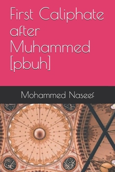 Paperback First Caliphate after Muhammed [pbuh]: The rashidun caliphate Book