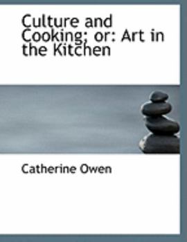 Paperback Culture and Cooking; Or: Art in the Kitchen (Large Print Edition) [Large Print] Book