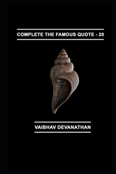 Complete The Famous Quote - 20