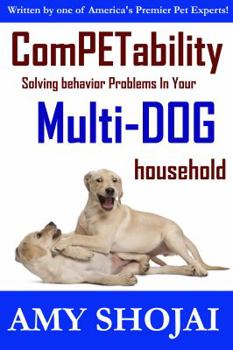 Paperback ComPETability: Solving Behavior Problems in Your Multi-Dog Household Book