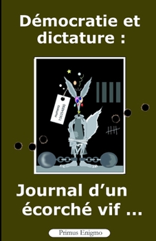 Paperback Démocratie et dictature: journal d'un écorché vif ... [French] Book