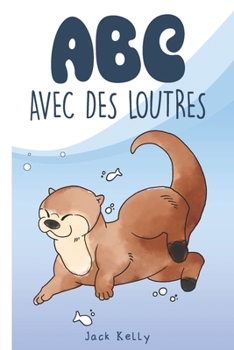 Paperback ABC Avec Des Loutres [French] Book