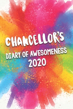 Paperback Chancellor's Diary of Awesomeness 2020: Unique Personalised Full Year Dated Diary Gift For A Boy Called Chancellor - Perfect for Boys & Men - A Great Book