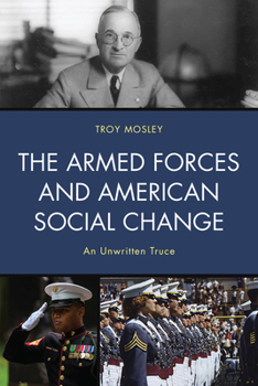 Paperback The Armed Forces and American Social Change: An Unwritten Truce Book