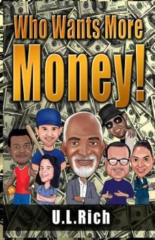 Paperback Who Wants More Money!: Information Once Reserved For The Fortunate Few, Is Now Available To You! Book