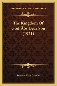 Paperback The Kingdom Of God's Dear Son (1921) Book