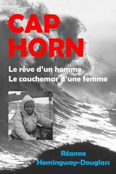 Paperback Cap Horn: Le Rève d'Un Homme, Le Cauchemar d'Une Femme [French] Book