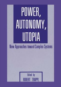 Paperback Power, Autonomy, Utopia: New Approaches Toward Complex Systems Book
