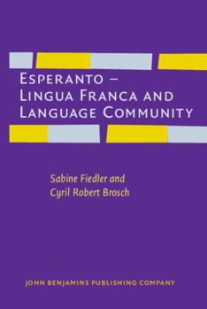 Hardcover Esperanto: Lingua Franca and Language Community (Studies in World Language Problems, 10) Book
