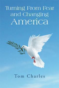 Paperback Turning from Fear and Changing America Book