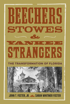 Paperback Beechers, Stowes, and Yankee Strangers: The Transformation of Florida Book