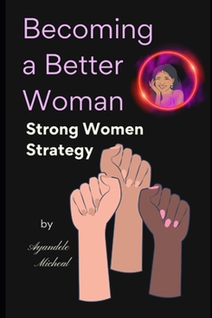 Becoming a Better Woman: The Strong women Strategy