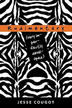 Hardcover Rudimentary: (Very Imperfectly Developed) Book