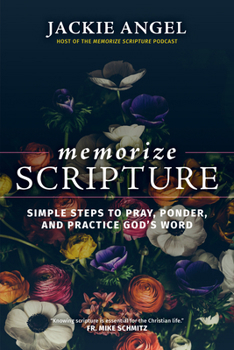 Hardcover Memorize Scripture: Simple Steps to Pray, Ponder, and Practice God's Word Book