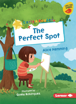 The Perfect Spot (Early Bird Readers -- Yellow (Early Bird Stories