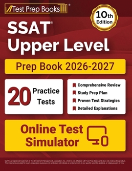 SSAT Upper Level Prep Book 2026-2027: 20 Full-Length Practice Tests + Study Guide + Online Exam Simulator: [10th Edition]